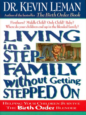 Living In A Step Family Without Getting Stepped On By Kevin Leman 183 Overdrive Ebooks